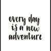 Posterton Every Day Is A New Adventure Poster | Nyheter