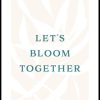 Posterton Let S Bloom Together Poster | Nyheter