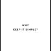 Posterton Why Keep It Simple Poster | Nyheter