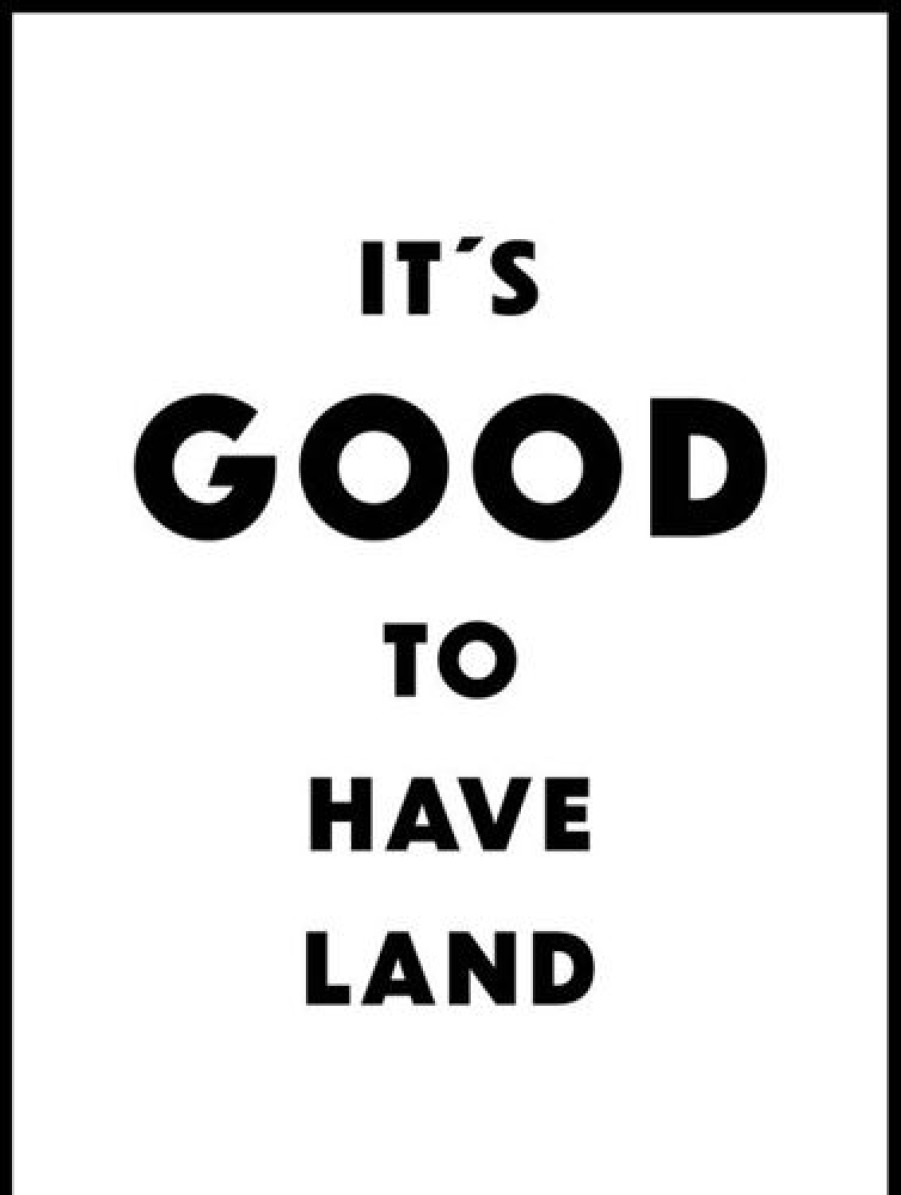 Posterton It'S Good To Have Land | Text Posters