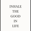 Posterton Inhale The Good In Life Poster | Nyheter